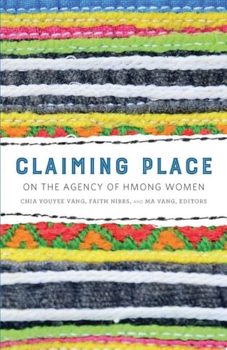 Claiming Place On the Agency of Hmong Women