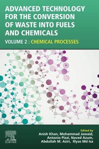 Advanced Technology for the Conversion of Waste Into Fuels and Chemicals Volume 2: Chemical Processes