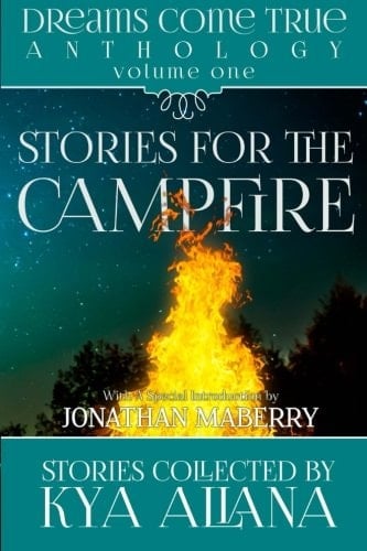Dreams Come True Anthology Volume 1 Stories for the Campfire