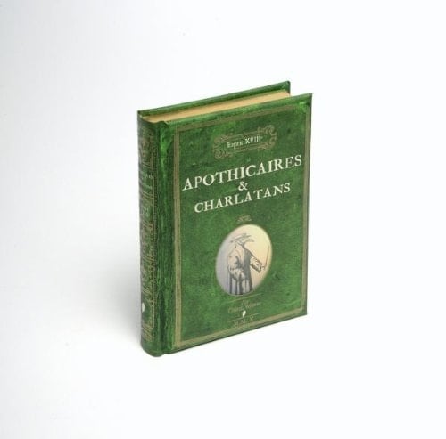 Apothicaires & charlatans volume contenant un exposé des diverses maladies qui surviennent au genre humain, les moyens les plus sûrs pour s'en préserver, les remèdes infaillibles pour les guérir, le tout issu des pratiques saugrenues des charlatans et des ouvrages admirables des médecins du temps
