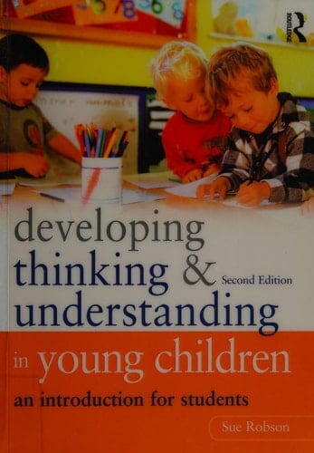 Developing thinking and understanding in young children: an introduction for students