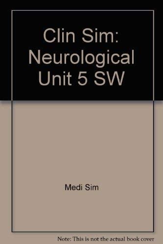 Clin Sim: Neurological Unit 5 Sw