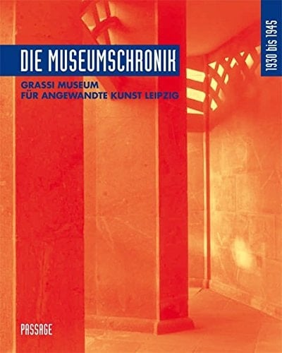 Grassi-Museum für Angewandte Kunst Leipzig die Museumschronik 1930 bis 1945