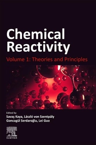 Chemical Reactivity Volume 1: Theories and Principles