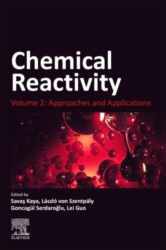 Chemical Reactivity Volume 2: Approaches and Applications