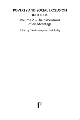 Poverty and Social Exclusion in the UK Volume 2 - The Dimensions of Disadvantage