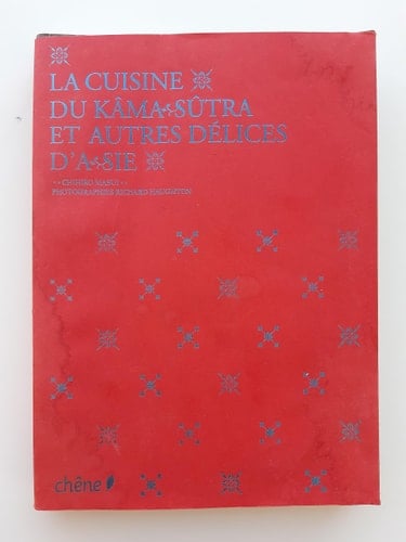 La cuisine du kâma sûtra et autres délices d'Asie