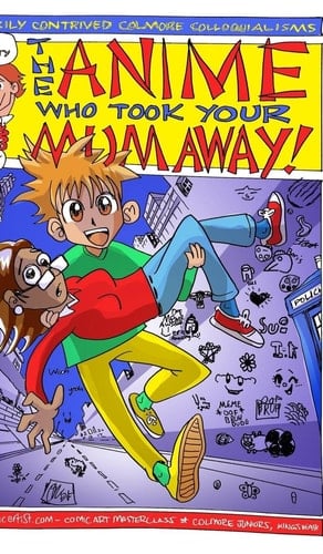 The Anime That Took Your Mum Away Comics by Kids in Kev F's Comic Art Masterclass 2022