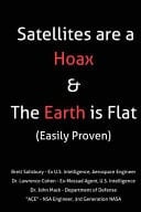 Satellites Are a Hoax and the Earth Is Flat Easily Proven