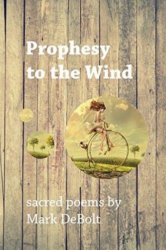 Prophesy to the Wind Sacred Poems