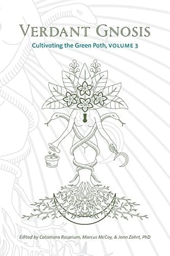 Verdant Gnosis Cultivating the Green Path, Volume 3