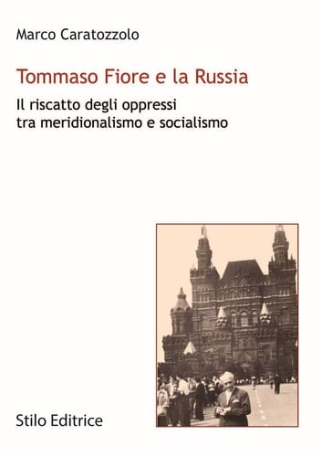 Tommaso Fiore e la Russia il riscatto degli oppressi tra meridionalismo e socialismo