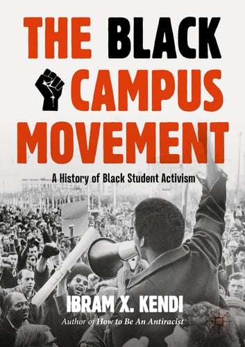 The Black Campus Movement A History of Black Student Activism