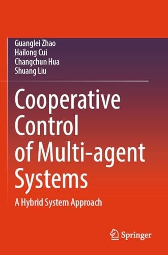 Cooperative Control of Multi-agent Systems A Hybrid System Approach
