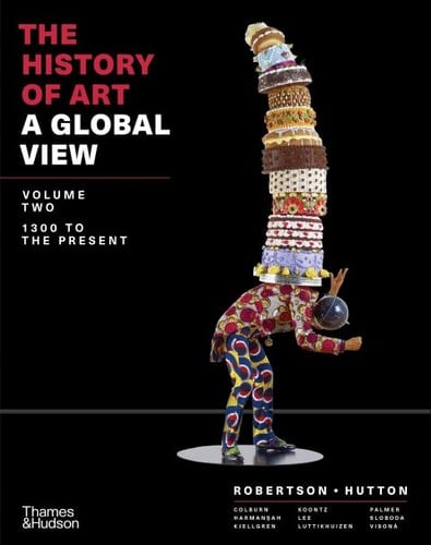 The History of Art: A Global View: 1300 to the Present (Vol. 2)