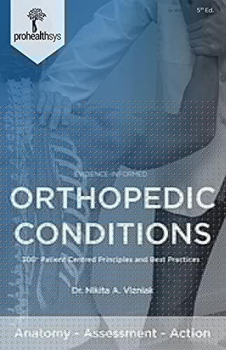 Evidence Informed Orthopedic Conditions 300+ Patient Centred Principles and Best Practices