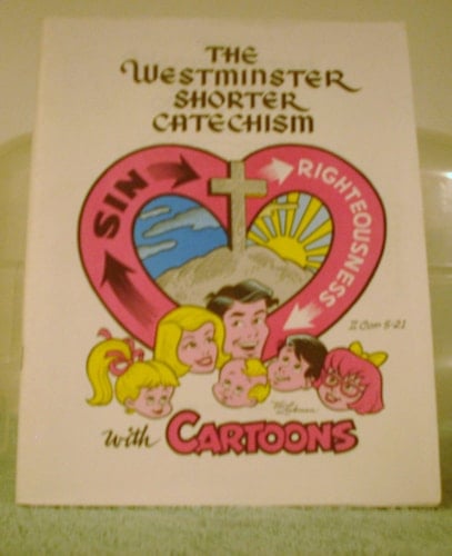 The Westminster Shorter Catechism with Cartoons