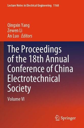 The Proceedings of the 18th Annual Conference of China Electrotechnical Society Volume VI