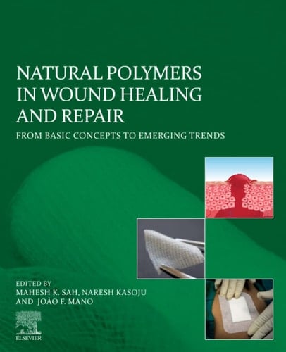 Natural Polymers in Wound Healing and Repair From Basic Concepts to Emerging Trends