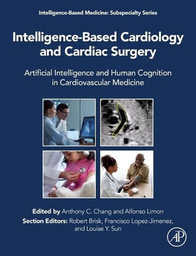 Intelligence-Based Cardiology and Cardiac Surgery Artificial Intelligence and Human Cognition in Cardiovascular Medicine