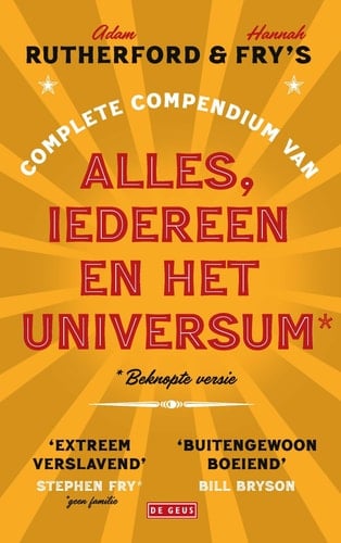Adam Rutherford en Hannah Fry's complete compendium van alles, iedereen en het universum beknopte versie