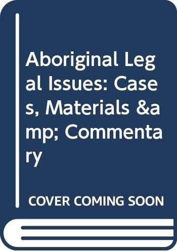 Aboriginal Legal Issues Cases, Materials & Commentary
