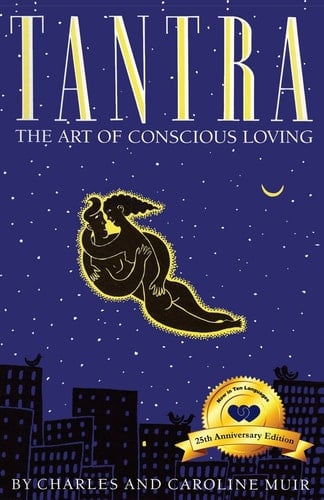 Tantra The Art of Conscious Loving