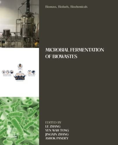Biomass, Biofuels, Biochemicals Microbial Fermentation of Biowastes
