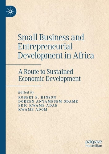 Small Business and Entrepreneurial Development in Africa A Route to Sustained Economic Development