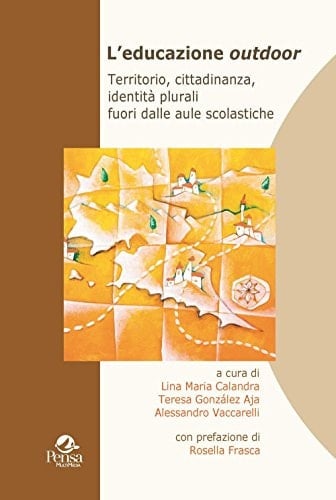 L'educazione outdoor. Territorio, cittadinanza, identità plurali fuori dalle aule scolastiche