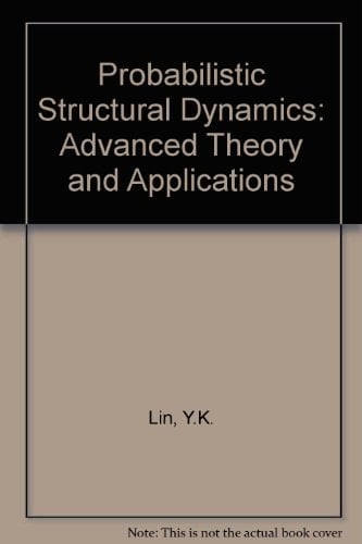 Probabilistic Structural Dynamics Advanced Theory and Applications