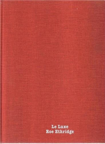 Le Luxe - Roe Ethridge