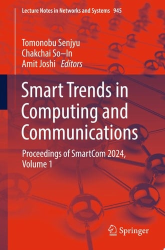 Smart Trends in Computing and Communications Proceedings of SmartCom 2024, Volume 1