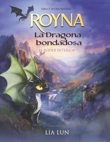 Royna: La Dragona Bondadosa: El poder interior (Spanish Edition)