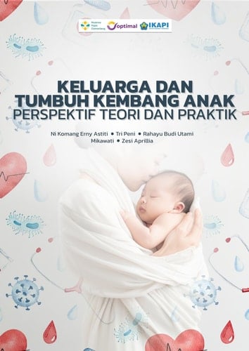 KELUARGA DAN TUMBUH KEMBANG ANAK : PERSPEKTIF TEORI DAN PRAKTIK