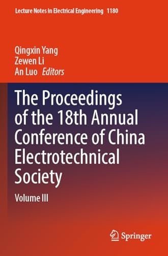 The Proceedings of the 18th Annual Conference of China Electrotechnical Society Volume III