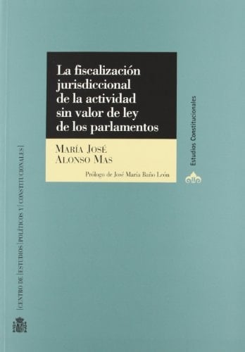 La fiscalización jurisdiccional de la actividad sin valor de ley de los parlamentos