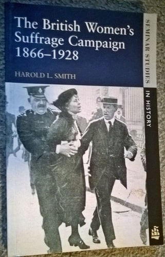 The British Women's Suffrage Campaign, 1866-1928 (Seminar Studies in History)