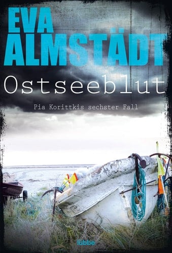 Ostseeblut Pia Korittkis sechster Fall ; Kriminalroman