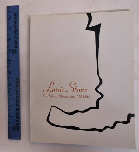 Louis Stone: The Path to Abstraction, 1928-1945.