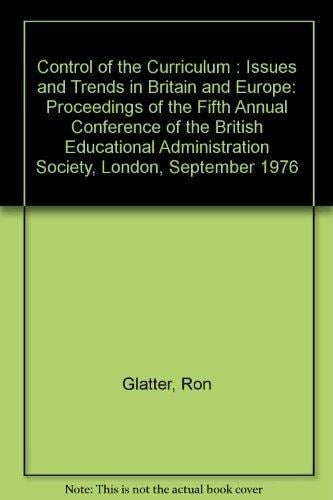 Control of the curriculum: Issues and trends in Britain and Europe : proceedings of the fifth annual conference of the British Educational ... 1976 (Studies in education : New series ; 4)