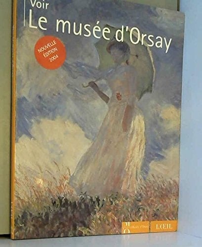 Voir le Musée d'Orsay