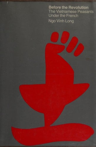 Before the Revolution The Vietnamese Peasants Under the French