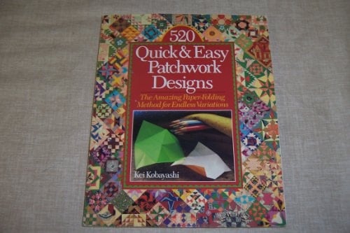 520 Quick & Easy Patchwork Designs The Amazing Paper-folding Method for Endless Variations