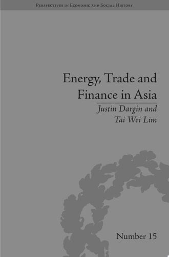 Energy, Trade and Finance in Asia A Political and Economic Analysis