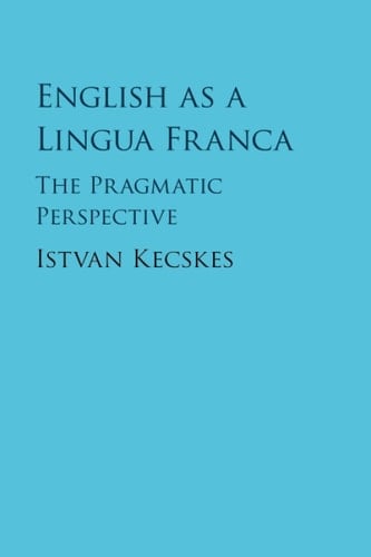 English as a Lingua Franca The Pragmatic Perspective