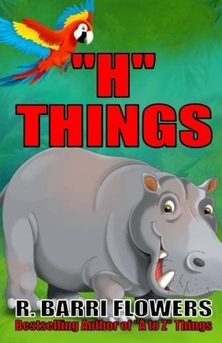 H Things (a Children's Picture Book)