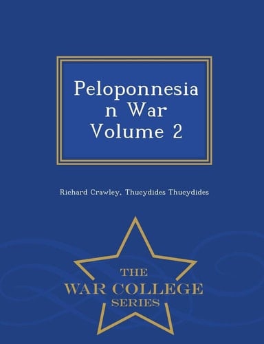 Peloponnesian War Volume 2 - War College Series
