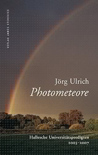 Photometeore Hallesche Universitätspredigten 2003 - 2007