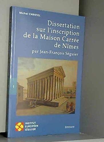 Dissertation sur l'inscription de la maison carree de Nimes